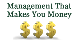 Management That Makes You Money